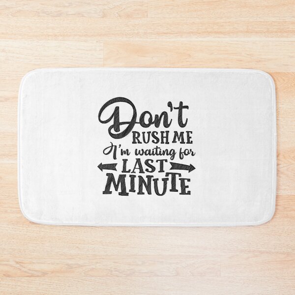 Item preview, Funny Shirt, Don't Rush Me I'm Waiting For The Last Minute Shirt, Shirt, I'm Not Lazy Shirt, Sarcasm Shirts. Gift For Men designed and sold by RedArtsDesign.