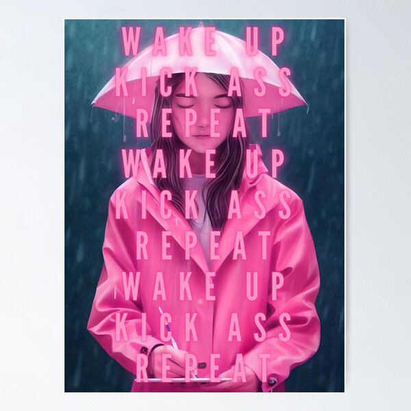 Item preview, Wake up, kick ass, repeat girl power female empowerment young woman in pink with umbrella and note pad famous quotes poster / posters designed and sold by Jéanpaul  Ferro.