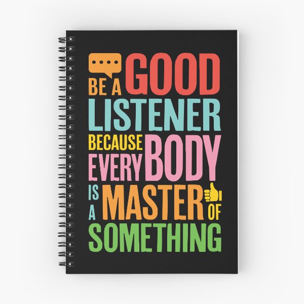 Item preview, Be a good listener because everybody is a master of something. designed and sold by PCStudio57.