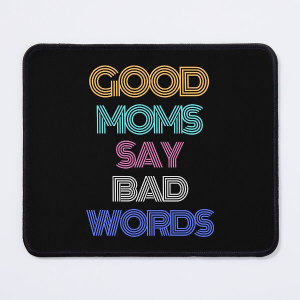 Item preview, Good Moms Say Bad Words Perfect For Mother's Day funny mom designed and sold by BELASKRI STORE.