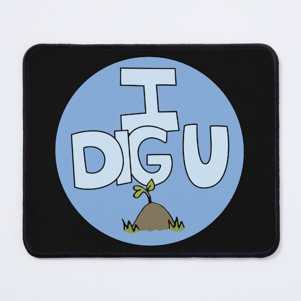Item preview, I DIG U illustrated funny dirt lover badge designed and sold by AngelDawnDesign.