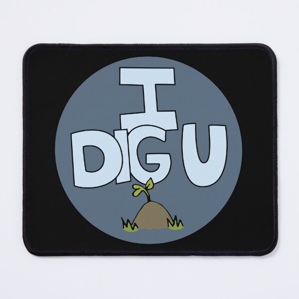 Item preview, I DIG U illustrated funny dirt lover badge designed and sold by AngelDawnDesign.