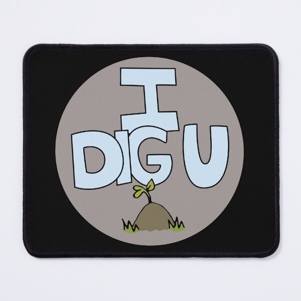 Item preview, I DIG U illustrated funny dirt lover badge designed and sold by AngelDawnDesign.