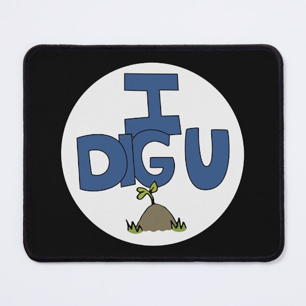 Item preview, I DIG U illustrated funny dirt lover badge designed and sold by AngelDawnDesign.