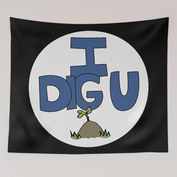Item preview, I DIG U illustrated funny dirt lover badge designed and sold by AngelDawnDesign.