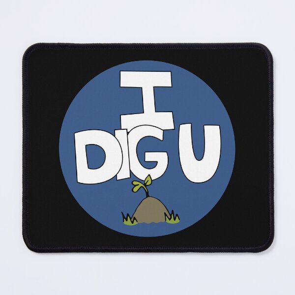 Item preview, I DIG U illustrated funny dirt lover badge designed and sold by AngelDawnDesign.