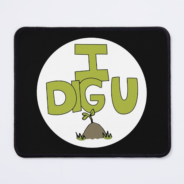Item preview, I DIG U illustrated funny dirt lover badge designed and sold by AngelDawnDesign.