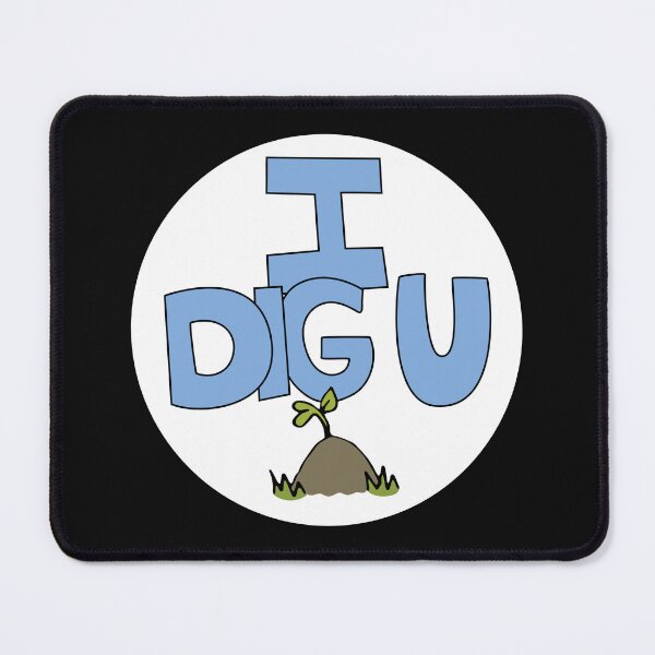 Item preview, I DIG U illustrated funny dirt lover badge designed and sold by AngelDawnDesign.