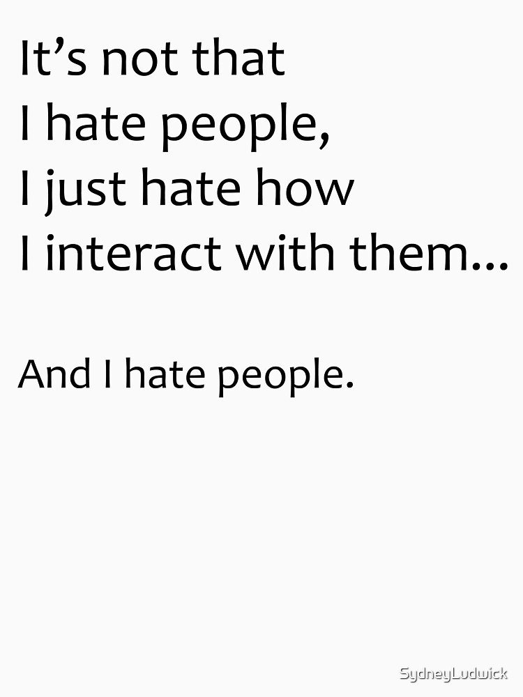I Hate People by SydneyLudwick