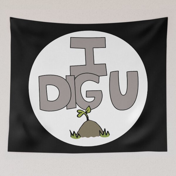Item preview, I DIG U illustrated funny dirt lover badge designed and sold by AngelDawnDesign.