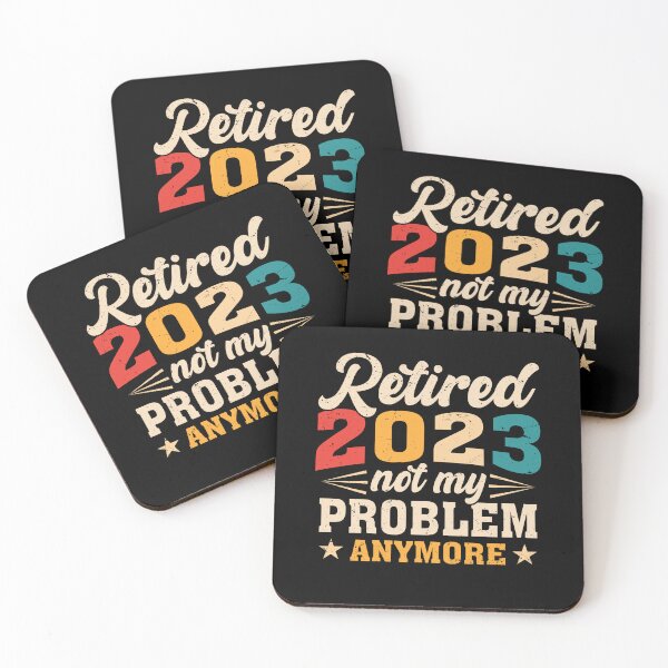 Item preview, Funny 2023 Retirement, Retired 2023 Not My Problem Anymore designed and sold by gachtousalah.