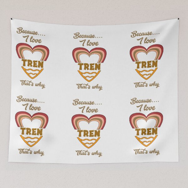 Item preview, Because I love tren, that's why...  designed and sold by Chakilogy.
