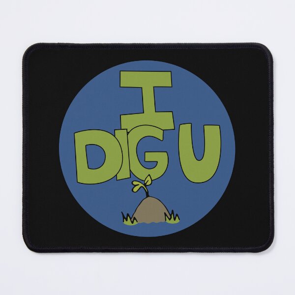 Item preview, I DIG U illustrated funny dirt lover badge designed and sold by AngelDawnDesign.