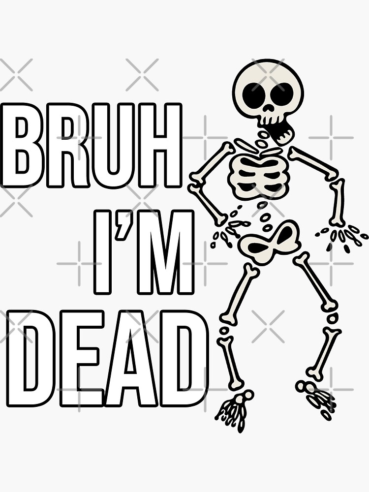 bruh i'm dead tiktok meme" Sticker for Sale by Riv0x | Redbubble