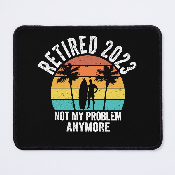 Item preview, Funny Retro Retirement Gift, Retired 2023 Not My Problem Anymore designed and sold by gachtousalah.