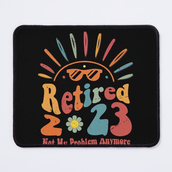 Item preview, Funny Retirement Gift, Retired 2023 Not My Problem Anymore designed and sold by gachtousalah.