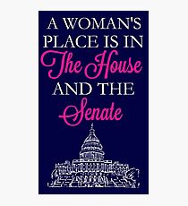 A Woman's Place Is In The House And The Senate Photographic Print