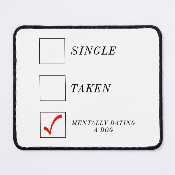 Item preview, Mentally Dating a Dog designed and sold by PaulGoldStore.