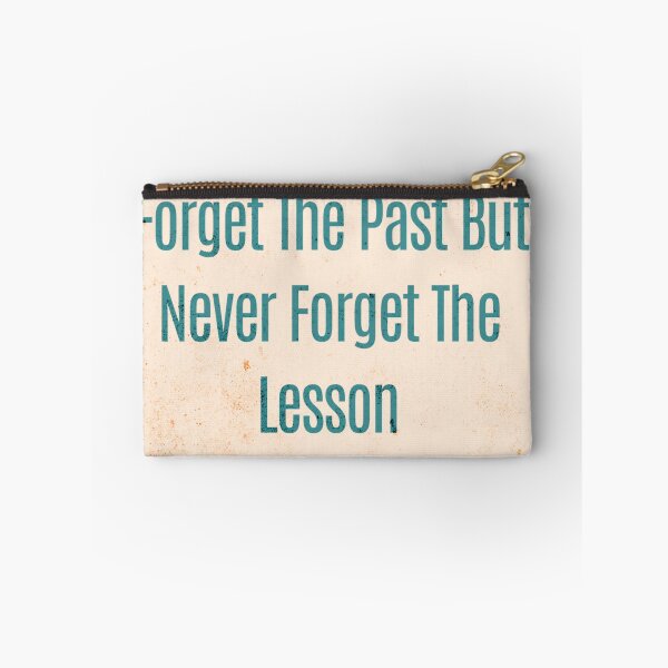 Item preview, Forget The Past But Never Forget The Lesson designed and sold by zakahero.