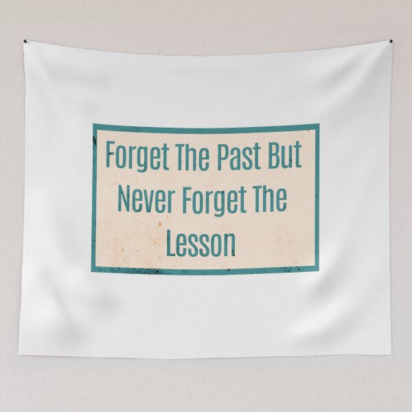 Item preview, Forget The Past But Never Forget The Lesson designed and sold by zakahero.