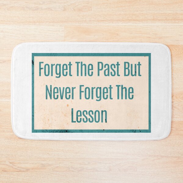 Item preview, Forget The Past But Never Forget The Lesson designed and sold by zakahero.