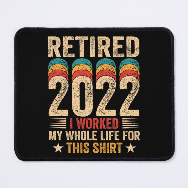 Item preview, Vintage Funny Retired 2022 I Worked My Whole Life For This Shirt designed and sold by gachtousalah.