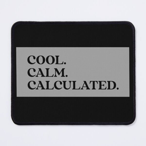 Item preview, Cool. Calm. Calculated. Cool Calm Collected. Yoga. Meditation designed and sold by Tish K..