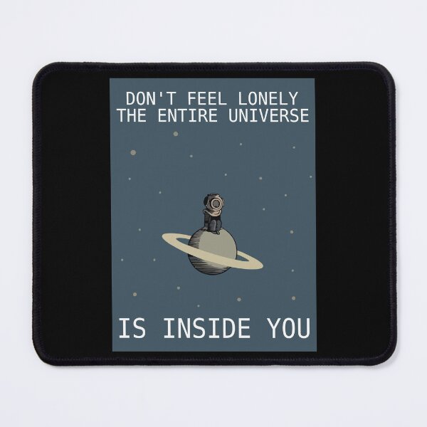 Item preview, Don't Feel Lonely The Entire Universe Is Inside You designed and sold by kuhlsgushis.
