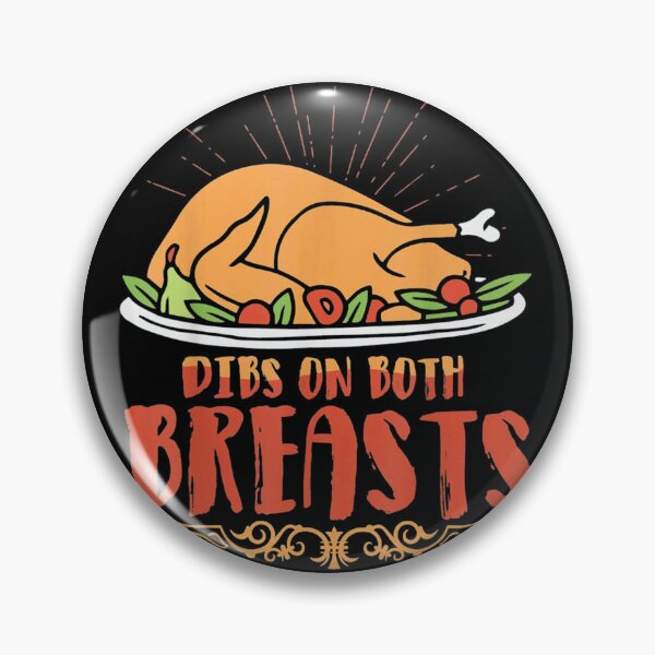 Item preview, Dibs on Both Breasts Thanksgiving Dinner designed and sold by juansherold.