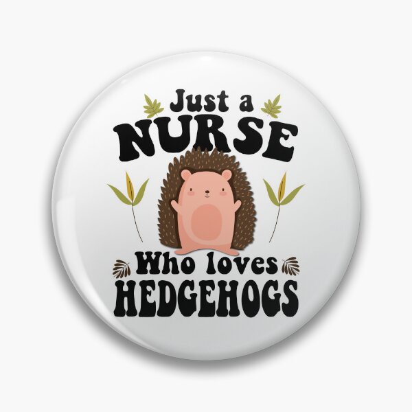 Item preview, Just a nurse who loves hedgehogs  designed and sold by TaraGbear.
