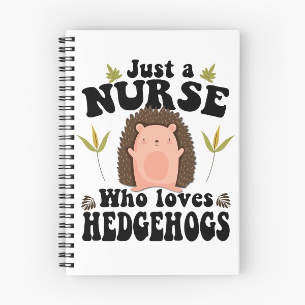 Item preview, Just a nurse who loves hedgehogs  designed and sold by TaraGbear.
