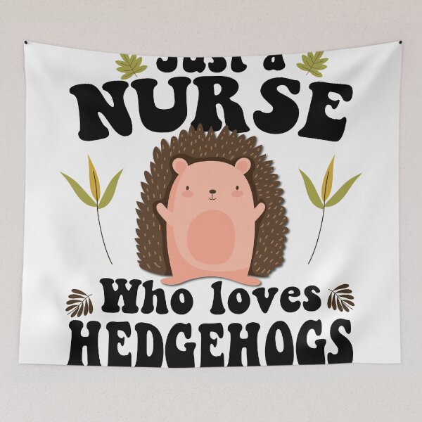 Item preview, Just a nurse who loves hedgehogs  designed and sold by TaraGbear.