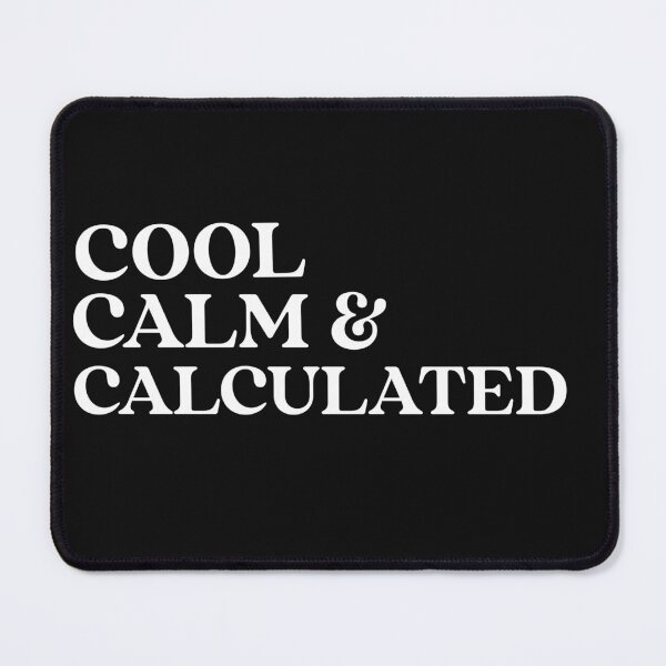 Item preview, Cool. Calm. Calculated. Cool Calm Collected. Yoga. Meditation designed and sold by Tish K..