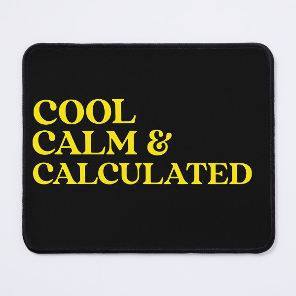 Item preview, Cool. Calm. Calculated. Cool Calm Collected. Yoga. Meditation designed and sold by Tish K..