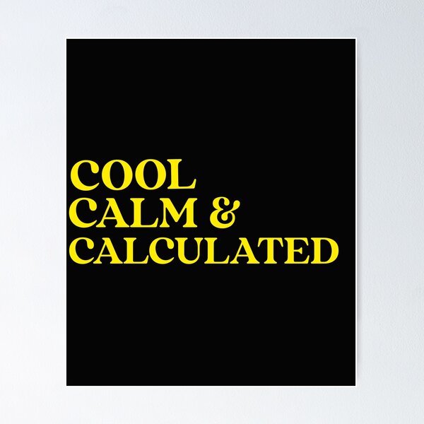 Item preview, Cool. Calm. Calculated. Cool Calm Collected. Yoga. Meditation designed and sold by Tish K..