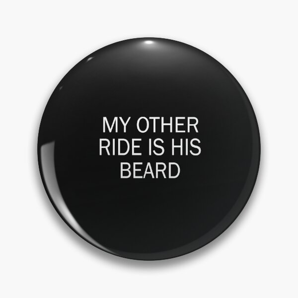 Item preview, My other ride is His Beard funny beard  designed and sold by SheIsAQueen.