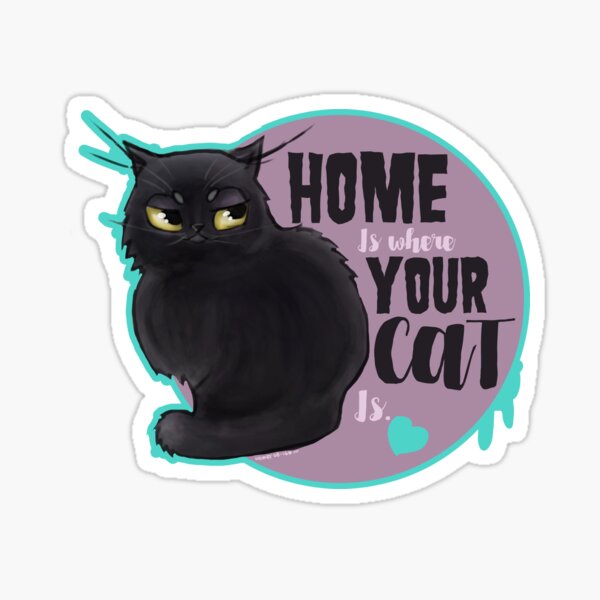 Home is where your cat is Pegatina