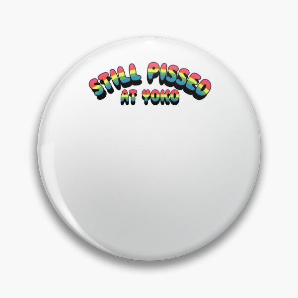 Item preview, Still Pissed at Yoko designed and sold by TyroneOMiller1.