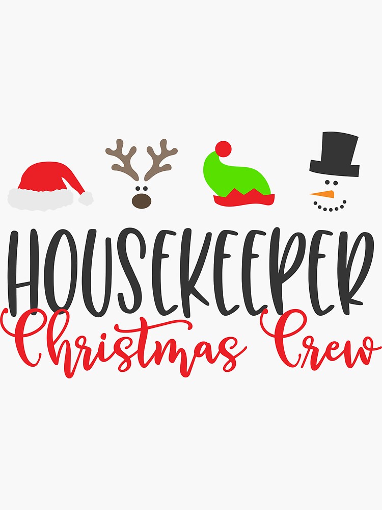 "Christmas Housekeeper, House Keeper crew" Sticker for Sale by