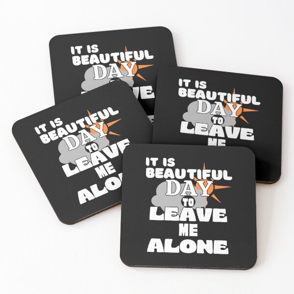 Item preview, Its Beautiful Day to Leave me alone - Funny Quote designed and sold by pod-plus-plus.