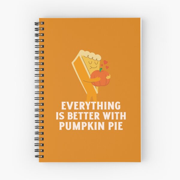 Item preview, Everything is Better with Pumpkin Pie designed and sold by tbaer27.