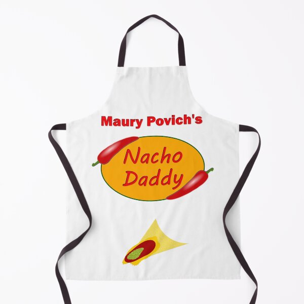 Item preview, Maury Povich's Nacho Daddy designed and sold by Fractal Journeys, etc. .