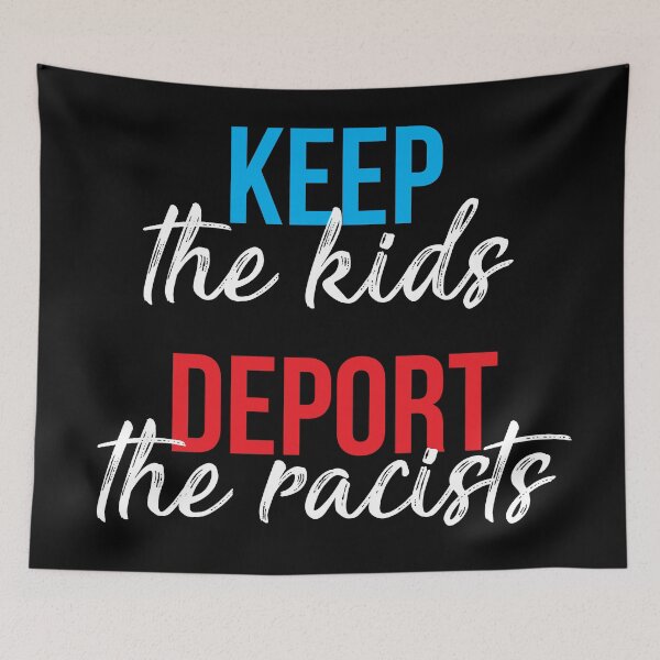 Item preview, Keep The Kids Deport The Racists designed and sold by kjanedesigns.