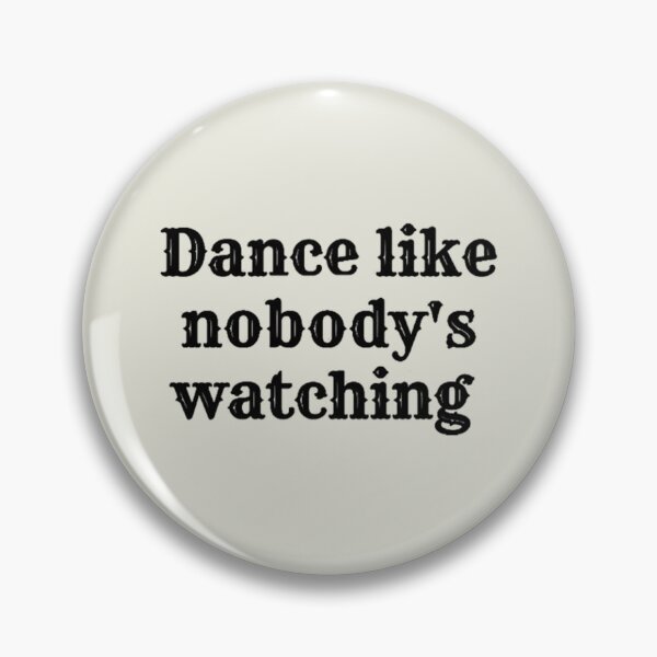 Item preview, Dance Like nobody's watching designed and sold by JaydenCookd.