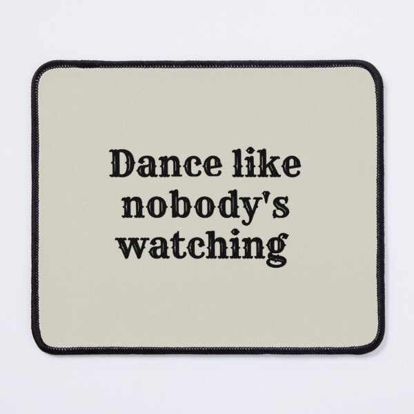 Item preview, Dance Like nobody's watching designed and sold by JaydenCookd.