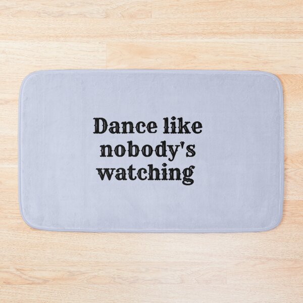Item preview, Dance Like nobody's watching designed and sold by JaydenCookd.