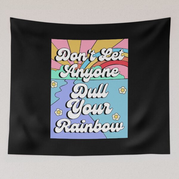 Item preview, Don’t Let Anyone Dull Your Rainbow designed and sold by borumarmlind.