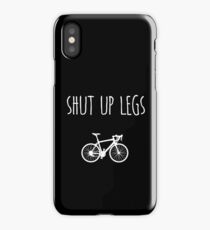 Shut up legs iPhone Case