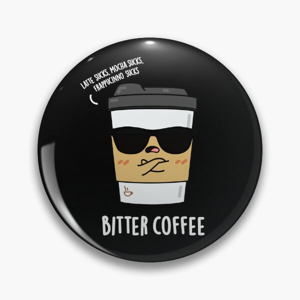 Item preview, Bitter Coffee Funny Drink Puns (Dark BG) designed and sold by punnybone.