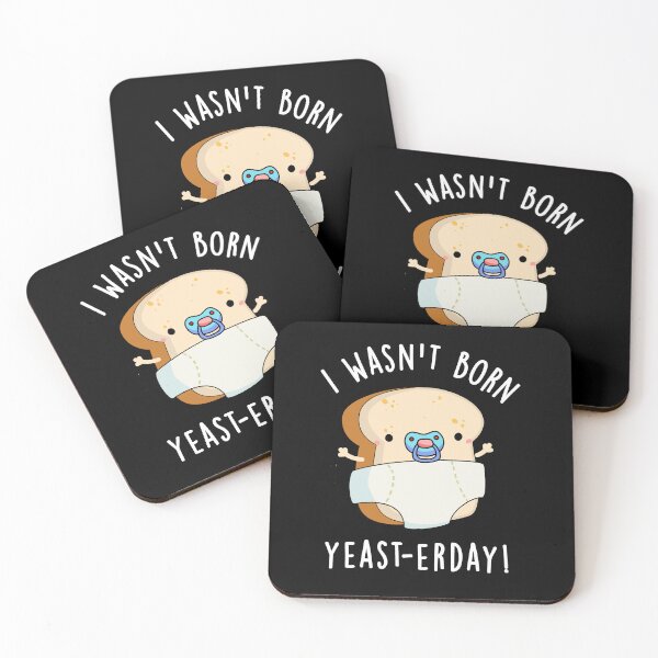 Item preview, I Wasn't Born Yeast-erday Funny Bread Puns  (Dark BG) designed and sold by punnybone.